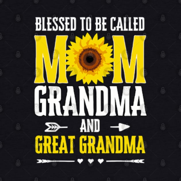 Blessed To Be Called Mom Grandma Great Grandma Mother's Day by Shopinno Shirts